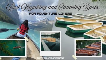 Best Kayaking and Canoeing Spots for Adventure Lovers