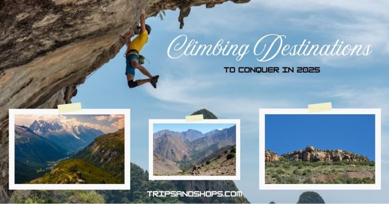 Epic Rock Climbing Destinations to Conquer in 2025
